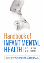 Handbook of Infant Mental Health: Fourth Edition