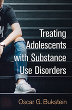 Treating Adolescents with Substance Use Disorders - Oscar G. Bukstein