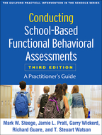 Conducting School-Based Functional Behavioral Assessments: Third Edition: A Practitioner's Guide