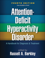 Attention-Deficit Hyperactivity Disorder: Fourth Edition: A Handbook for Diagnosis and Treatment <br>(Print   e-Book)