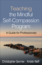 Teaching the Mindful Self-Compassion Program - Christopher Germer and Kristin Neff