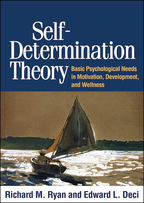 Self-Determination Theory: Basic Psychological Needs in Motivation, Development, and Wellness <br>(Print   e-Book)