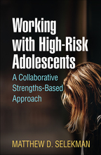 Working with High-Risk Adolescents - Matthew D. Selekman