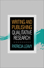 Writing and Publishing Qualitative Research - Patricia Leavy