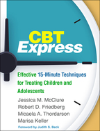 CBT Express: Effective 15-Minute Techniques for Treating Children and Adolescents