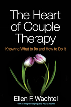 The Heart of Couple Therapy - Ellen F. WachtelEpilogue by Paul L. Wachtel