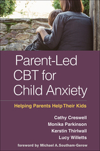 Parent-Led CBT for Child Anxiety: Helping Parents Help Their Kids