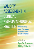 Validity Assessment in Clinical Neuropsychological Practice: Evaluating and Managing Noncredible Performance