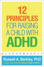 Practical Tools for <i>12 Principles for Raising a Child with ADHD</i>