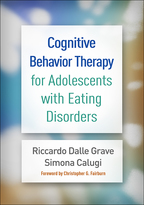 Cognitive Behavior Therapy for Adolescents with Eating Disorders - Riccardo Dalle Grave and Simona Calugi