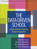 The Data-Driven School - Daniel M. Hyson, Joseph F. Kovaleski, Benjamin Silberglitt, and Jason A. Pedersen