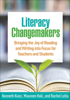 Literacy Changemakers: Bringing the Joy of Reading and Writing into Focus for Teachers and Students