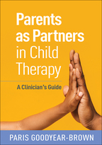 Parents as Partners in Child Therapy: A Clinician's Guide