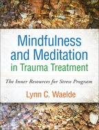 Supplementary Materials for <i>Mindfulness and Meditation in Trauma Treatment</i>