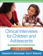 Clinical Interviews for Children and Adolescents: Third Edition: Assessment to Intervention