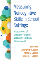 Measuring Noncognitive Skills in School Settings: Assessments of Executive Function and Social-Emotional Competencies