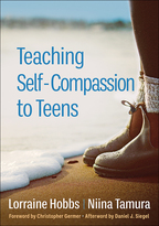 Teaching Self-Compassion to Teens - Lorraine Hobbs and Niina Tamura