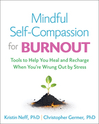 Mindful Self-Compassion for Burnout - Kristin Neff and Christopher Germer