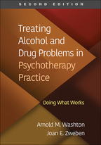 Treating Alcohol and Drug Problems in Psychotherapy Practice: Second Edition: Doing What Works