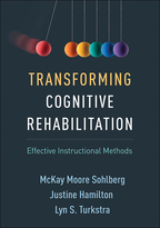 Transforming Cognitive Rehabilitation - McKay Moore Sohlberg, Justine Hamilton, and Lyn S. Turkstra