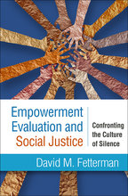 Empowerment Evaluation and Social Justice: Confronting the Culture of Silence <br>(Print   e-Book)