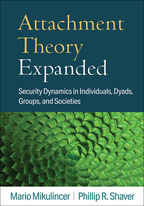 Attachment Theory Expanded: Security Dynamics in Individuals, Dyads, Groups, and Societies
