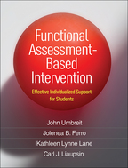 Functional Assessment-Based Intervention - John Umbreit, Jolenea B. Ferro, Kathleen Lynne Lane, and Carl J. Liaupsin