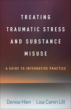 Treating Traumatic Stress and Substance Misuse - Denise Hien and Lisa Caren Litt