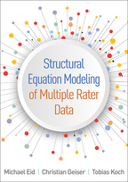 Structural Equation Modeling of Multiple Rater Data - Michael Eid, Christian Geiser, and Tobias Koch