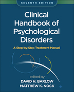 Clinical Handbook of Psychological Disorders: Seventh Edition: A Step-by-Step Treatment Manual