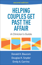 Helping Couples Get Past the Affair - Donald H. Baucom, Douglas K. Snyder, and Emily A. Carrino
