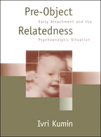 Pre-Object Relatedness: Early Attachment and the Psychoanalytic Situation