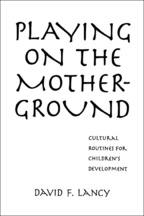 Playing on the Mother-Ground: Cultural Routines for Children's Development