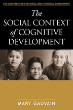 The Social Context of Cognitive Development - Mary Gauvain