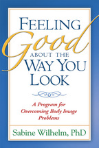 Feeling Good about the Way You Look: A Program for Overcoming Body Image Problems