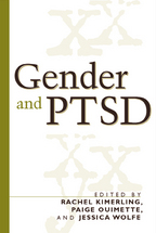 Gender and PTSD - Edited by Rachel Kimerling, Paige Ouimette, and Jessica Wolfe