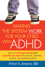 Practical Tools for <i>Making the System Work for Your Child with ADHD</i>