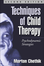 Techniques of Child Therapy: Second Edition: Psychodynamic Strategies