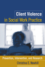 Client Violence in Social Work Practice - Christina E. Newhill