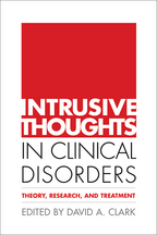 Intrusive Thoughts in Clinical Disorders - Edited by David A. Clark