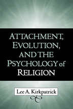 Attachment, Evolution, and the Psychology of Religion - Lee A. Kirkpatrick