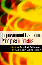 Empowerment Evaluation Principles in Practice - Edited by David M. Fetterman and Abraham Wandersman