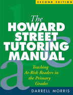 The Howard Street Tutoring Manual: Second Edition: Teaching At-Risk Readers in the Primary Grades