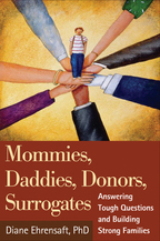 Mommies, Daddies, Donors, Surrogates - Diane Ehrensaft