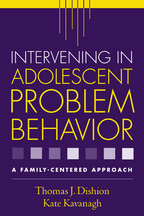 Intervening in Adolescent Problem Behavior - Thomas J. Dishion and Kate Kavanagh