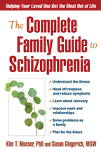 The Complete Family Guide to Schizophrenia: Helping Your Loved One Get the Most Out of Life