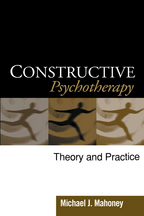 Constructive Psychotherapy - Michael J. Mahoney