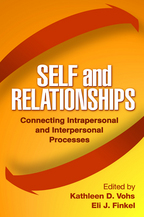 Self and Relationships - Edited by Kathleen D. Vohs and Eli J. Finkel