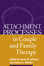 Attachment Processes in Couple and Family Therapy - Edited by Susan M. Johnson and Valerie E. Whiffen