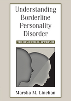 Understanding Borderline Personality Disorder: The Dialectical Approach